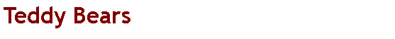 Text Box: Teddy Bears